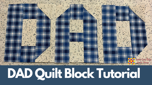 A Heartfelt Tribute: Creating a Quilt Block That Spells Out "DAD"