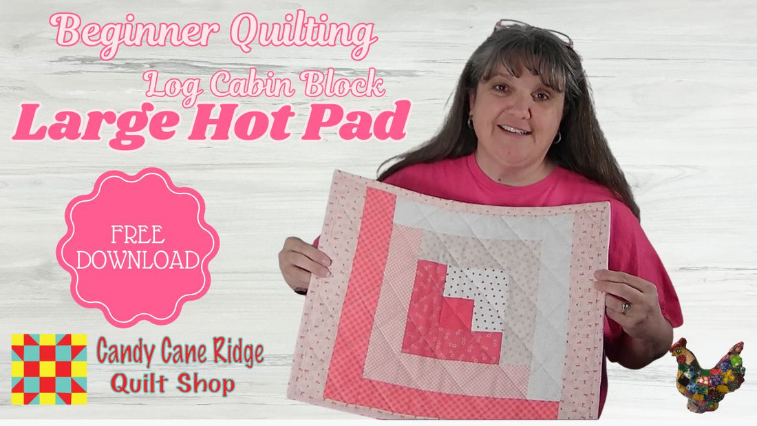 Beginner Friendly Large Hot Pad using the Log Cabin Quilt Block